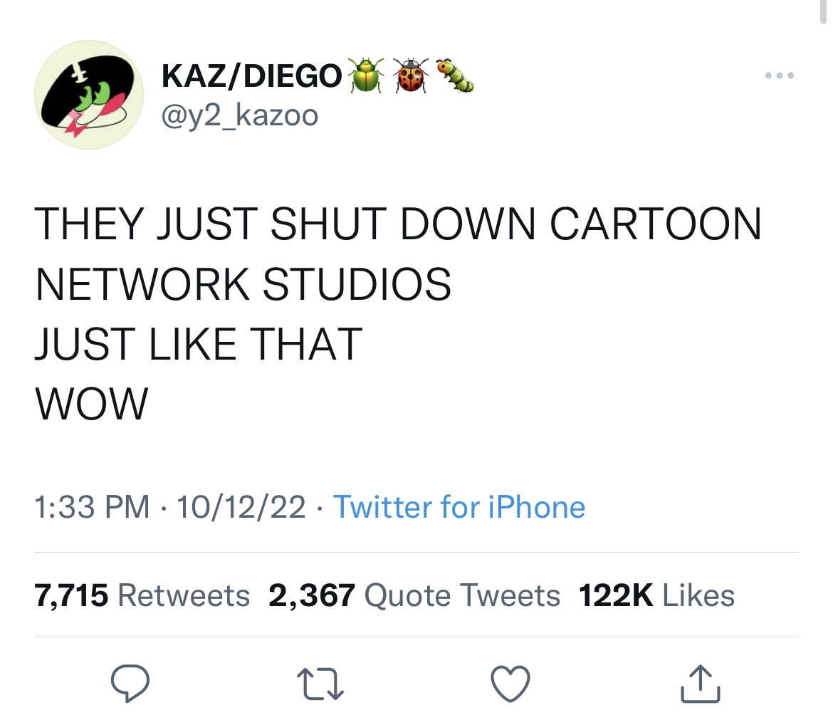 Savage Tweets - elon musk next im buying tweet - KazDiego L They Just hut Down Cartoon Network Studios Just That Wow 101222 Twitter for iPhone 7,715 2,367 Quote Tweets 27