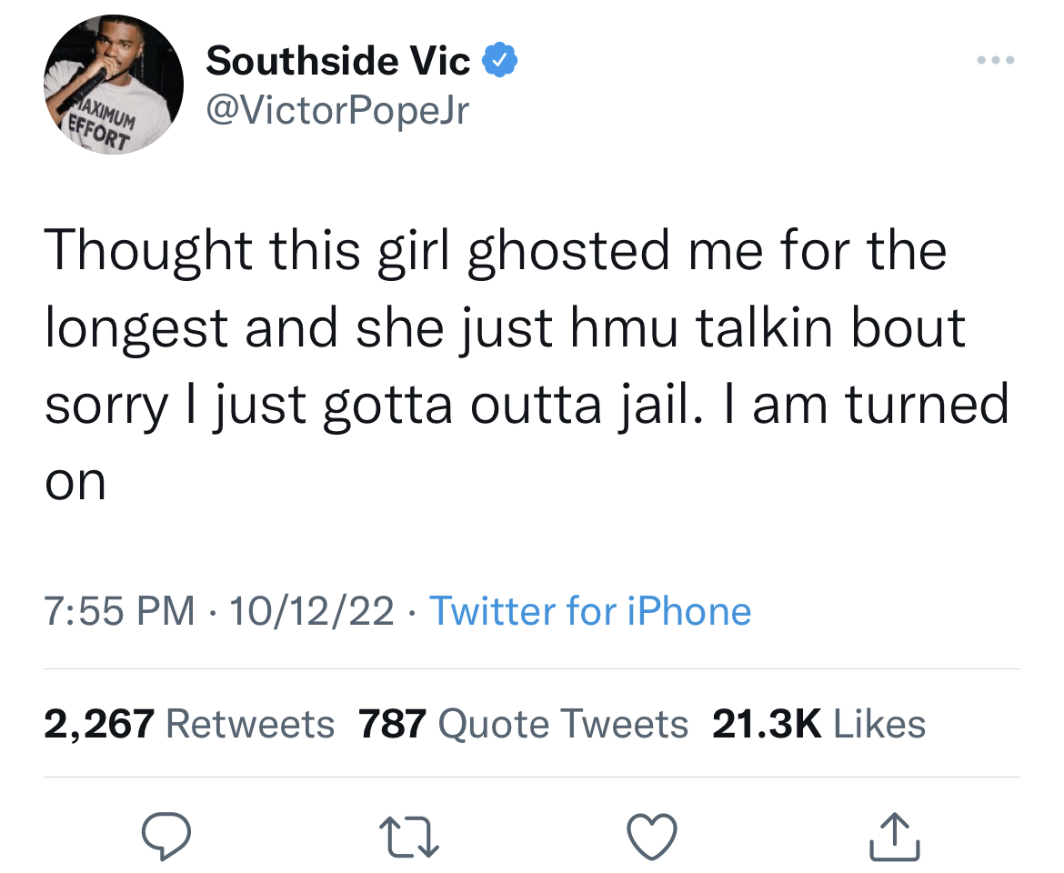 Savage Tweets - roe v wade overturned tweets - Maximum Effort outhside Vic Thought this girl ghosted me for the longest and she just hmu talkin bout sorry I just gotta outta jail. I am turned on 101222 Twitter for iPhone 2,267 787 Quote Tweets