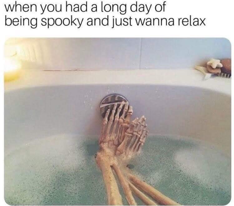 daily dose of pics and memes - jaw - when you had a long day of being spooky and just wanna relax
