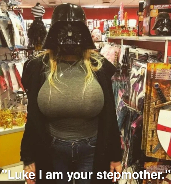 spicy memes for thirsty thursday  - luke i am your stepmother - Amer Darth Vader P Plastic M A "Luke I am your stepmother."