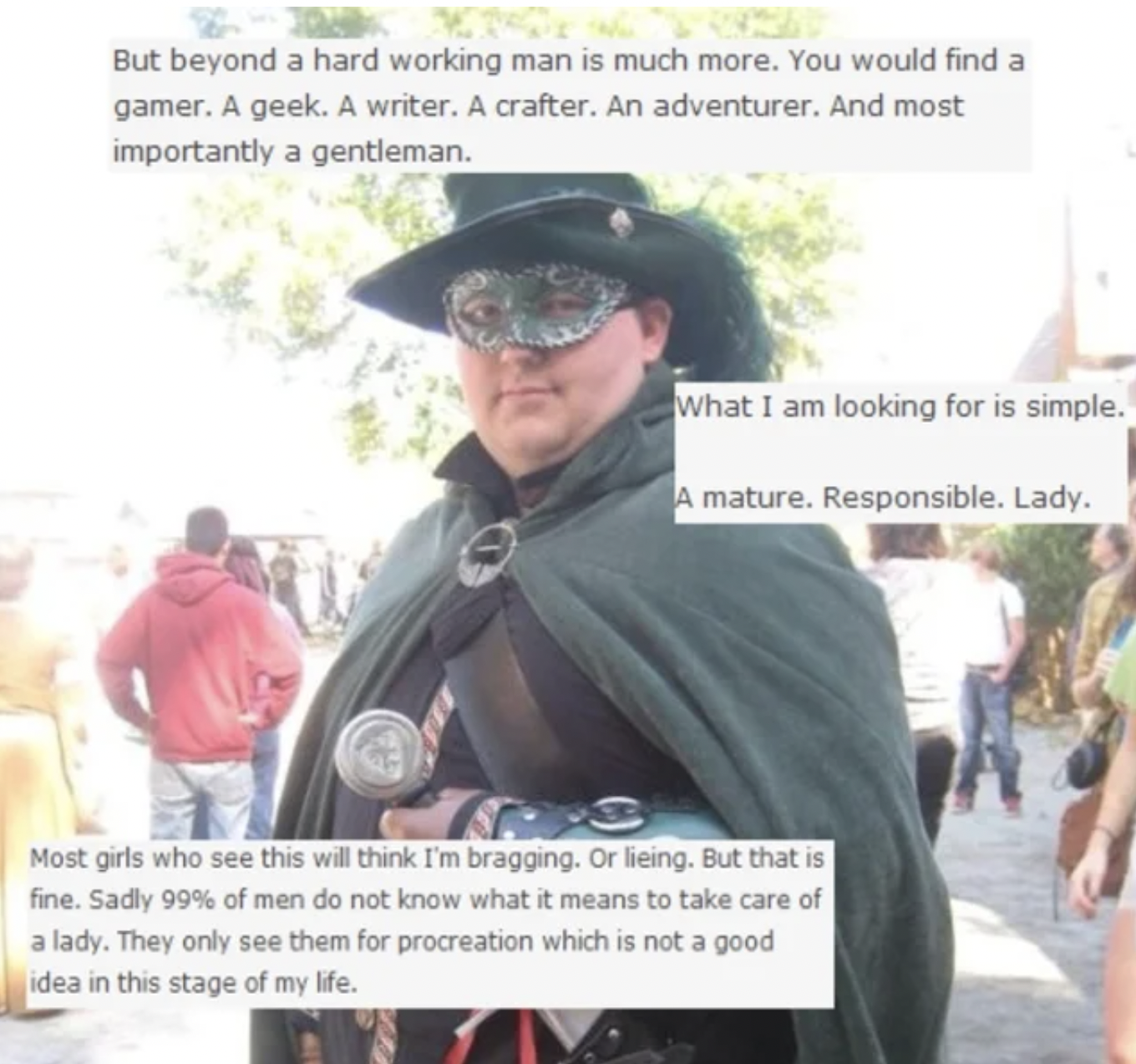 Cringey Pics - nice guys of okcupid - But beyond a hard working man is much more. You would find a gamer. A geek. A writer. A crafter. An adventurer. And most importantly a gentleman. What I am looking for is simple. A mature. Responsible. Lady. Most girl