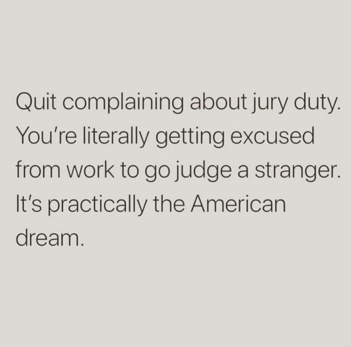 monday morning randomness - family guy spanish meme - Quit complaining about jury duty. You're literally getting excused from work to go judge a stranger. It's practically the American dream.