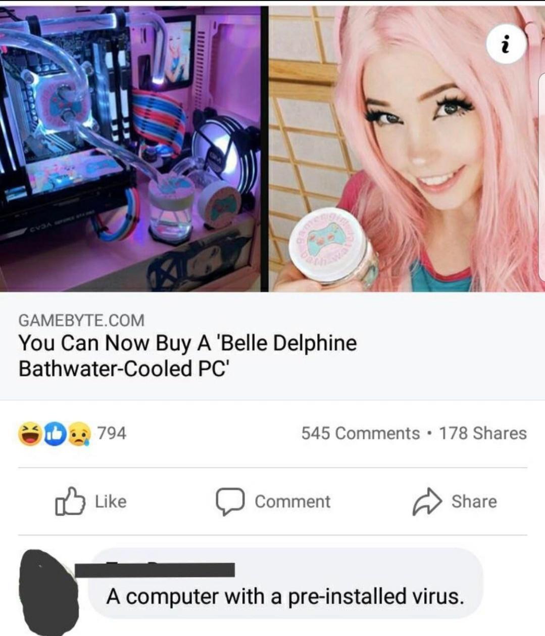 monday morning randomness - simp pc - Gamebyte.Com You Can Now Buy A 'Belle Delphine BathwaterCooled Pc' 794 545 178 Comment A computer with a preinstalled virus.