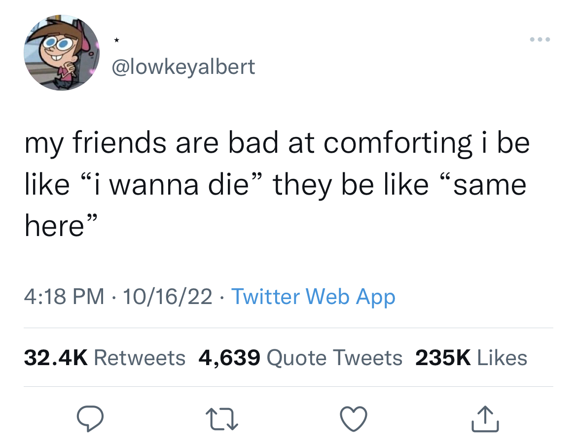 savage tweets to start the week - feminine urge to have three drinks - my friends are bad at comforting i be "i wanna die" they be same here" 101622 Twitter Web App 4,639 Quote Tweets 7