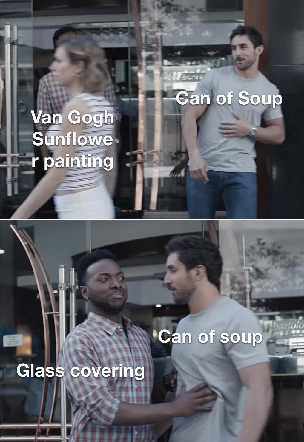 daily dose of randoms - hasan ali meme - Van Gogh Sunflowe r painting Glass covering Can of Soup Can of soup hartolo
