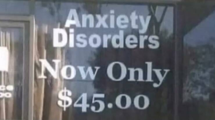 daily dose of randoms - signage - Do Anxiety Disorders Now Only $45.00