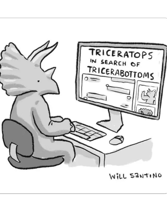 spicy sex memes - triceratops tricerabottoms - Triceratops In Search Of Tricerabottoms Will Santino