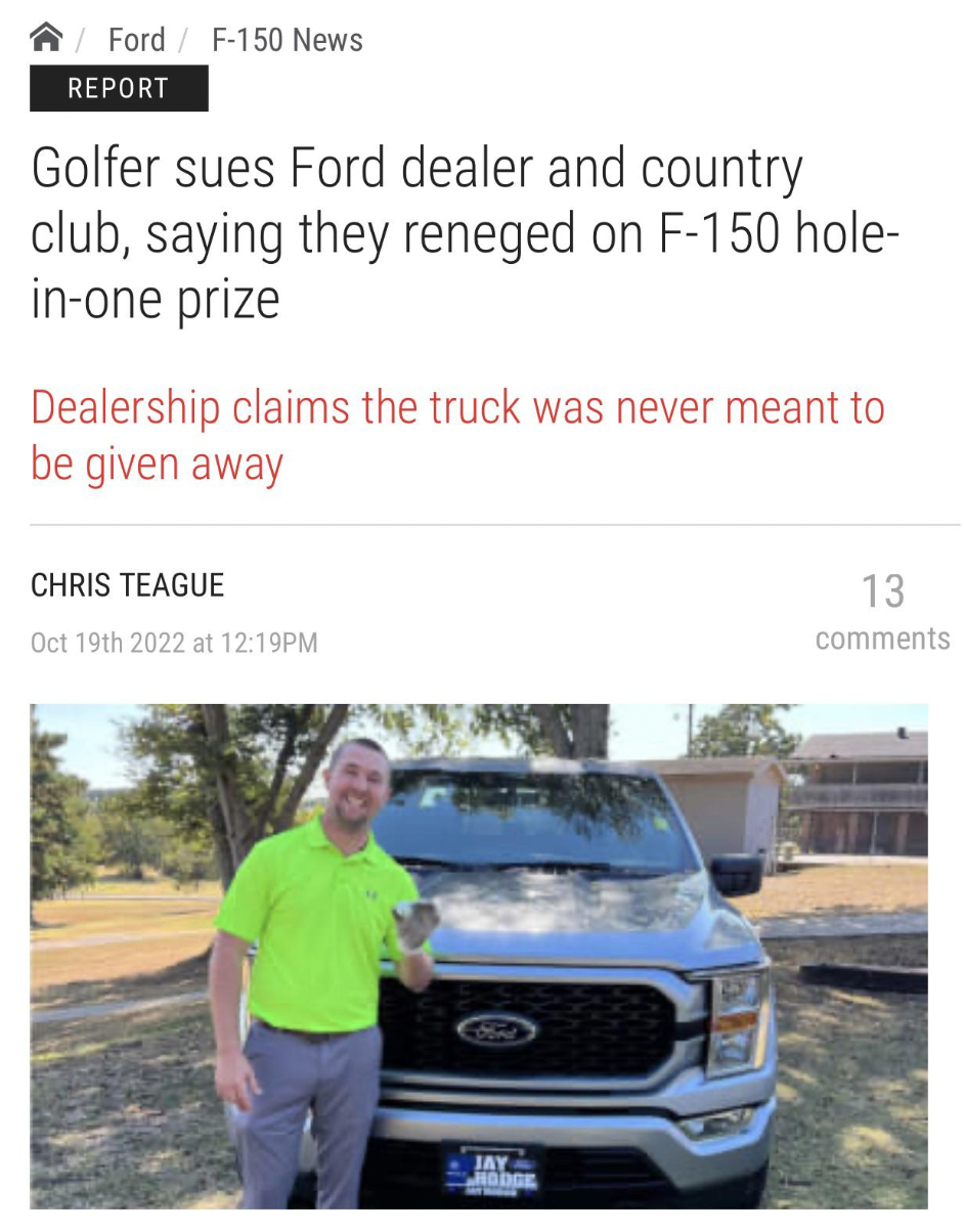Funny Facepalms and Fails - car - Ford F150 News Report Golfer sues Ford dealer and country club, saying they reneged on F150 hole inone prize Dealership claims the truck was never meant to be given away