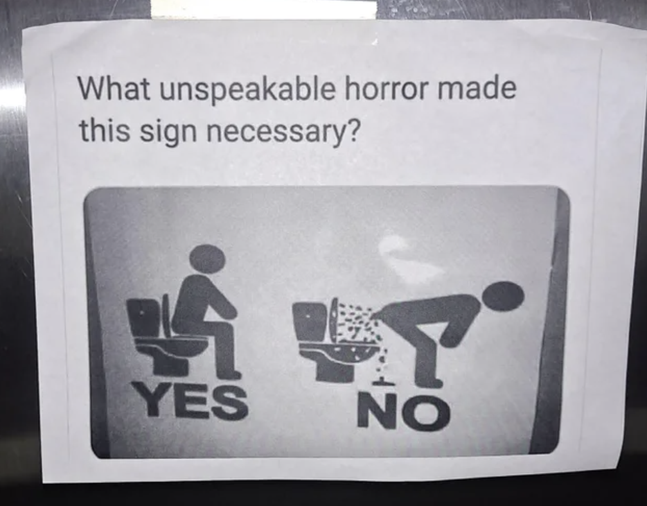 Trashy pics - label - What unspeakable horror made this sign necessary? Yes No