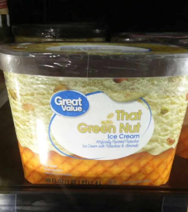 wtf pics fill nope - green nut meme - Great Value That Green Nut Ice Cream Artificially Flavored Pistachio 48 Floz 1.01 1 Ptal D