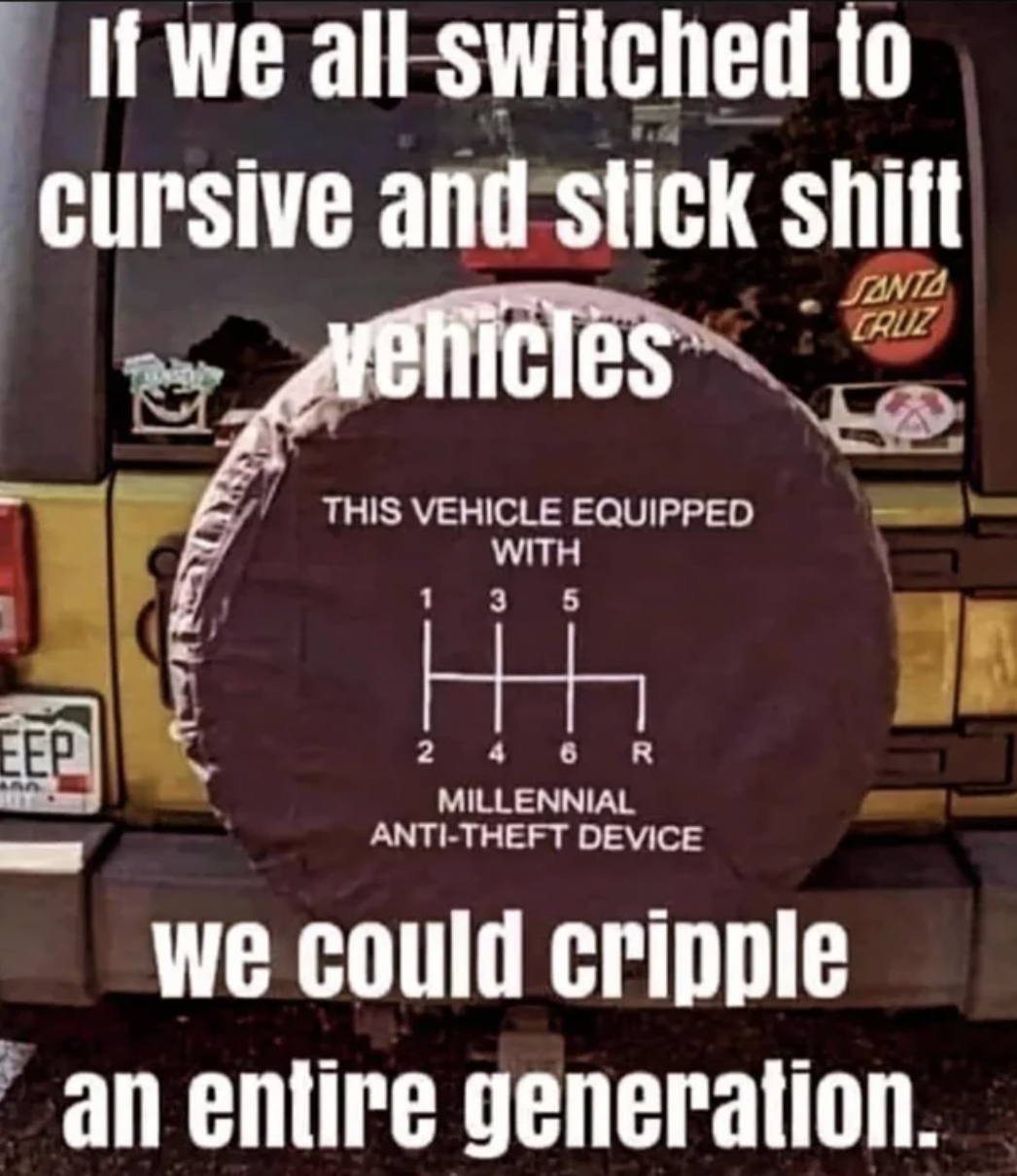 If we all switched to cursive and stick shift vehicles