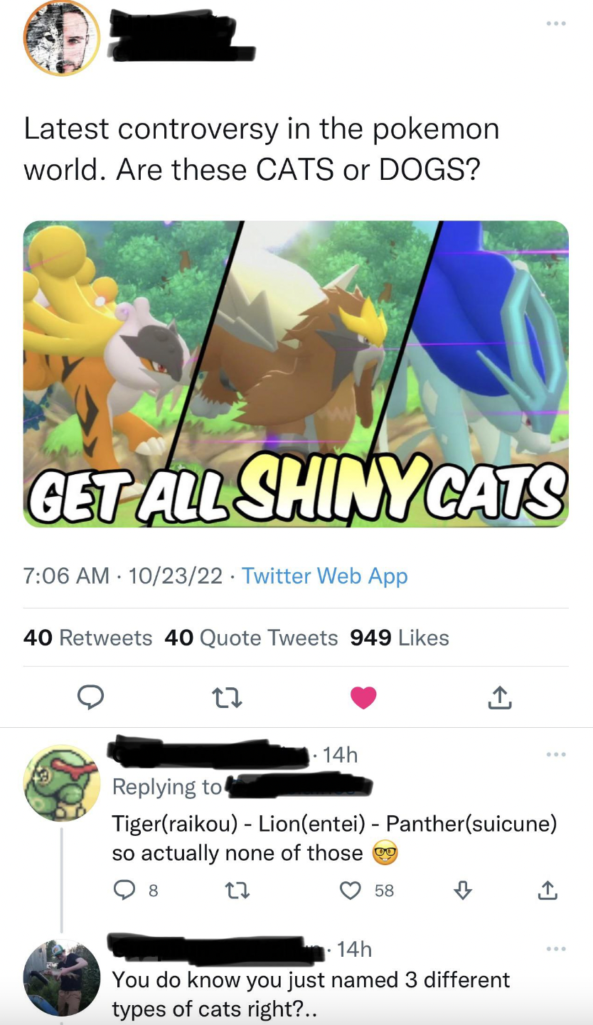 Confidently Incorrect - screenshot - Latest controversy in the pokemon world. Are these Cats or Dogs? Get All Shiny Ca