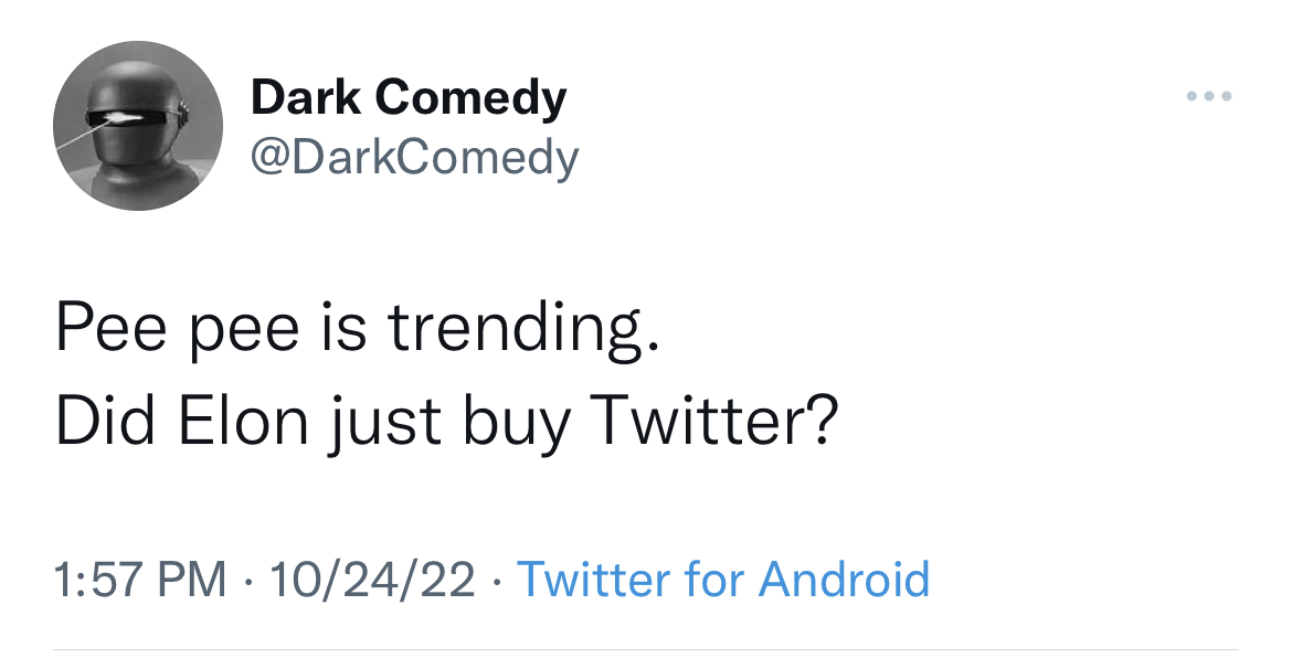 tweets roasting celebs - day the earth stood still - Dark Comedy Pee pee is trending. Did Elon just buy Twitter? 102422 Twitter for Android
