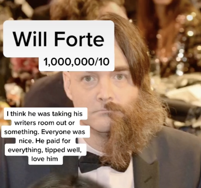 Ranking Celebrity Diners - will forte half shaved - Will Forte 1,000,00010 I think he was taking his writers room out or something. Everyone was Inice. He paid for everything, tipped well, love him