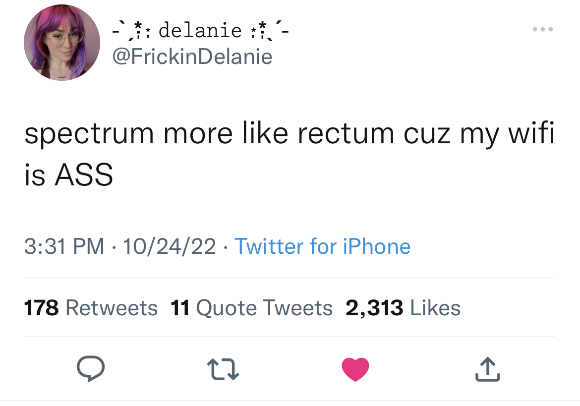 Tweets dunking on celebs - number - delanie spectrum more rectum cuz my wifi is Ass 102422 Twitter for iPhone 178 11 Quote Tweets 2,313 27