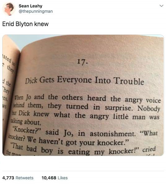 enid blyton memes - Sean Leahy Enid Blyton knew isted o e they d the They ins, Ws 17. Dick Gets Everyone Into Trouble Then Jo and the others heard the angry voice behind them, they turned in surprise. Nobody but Dick knew what the angry little man was alk