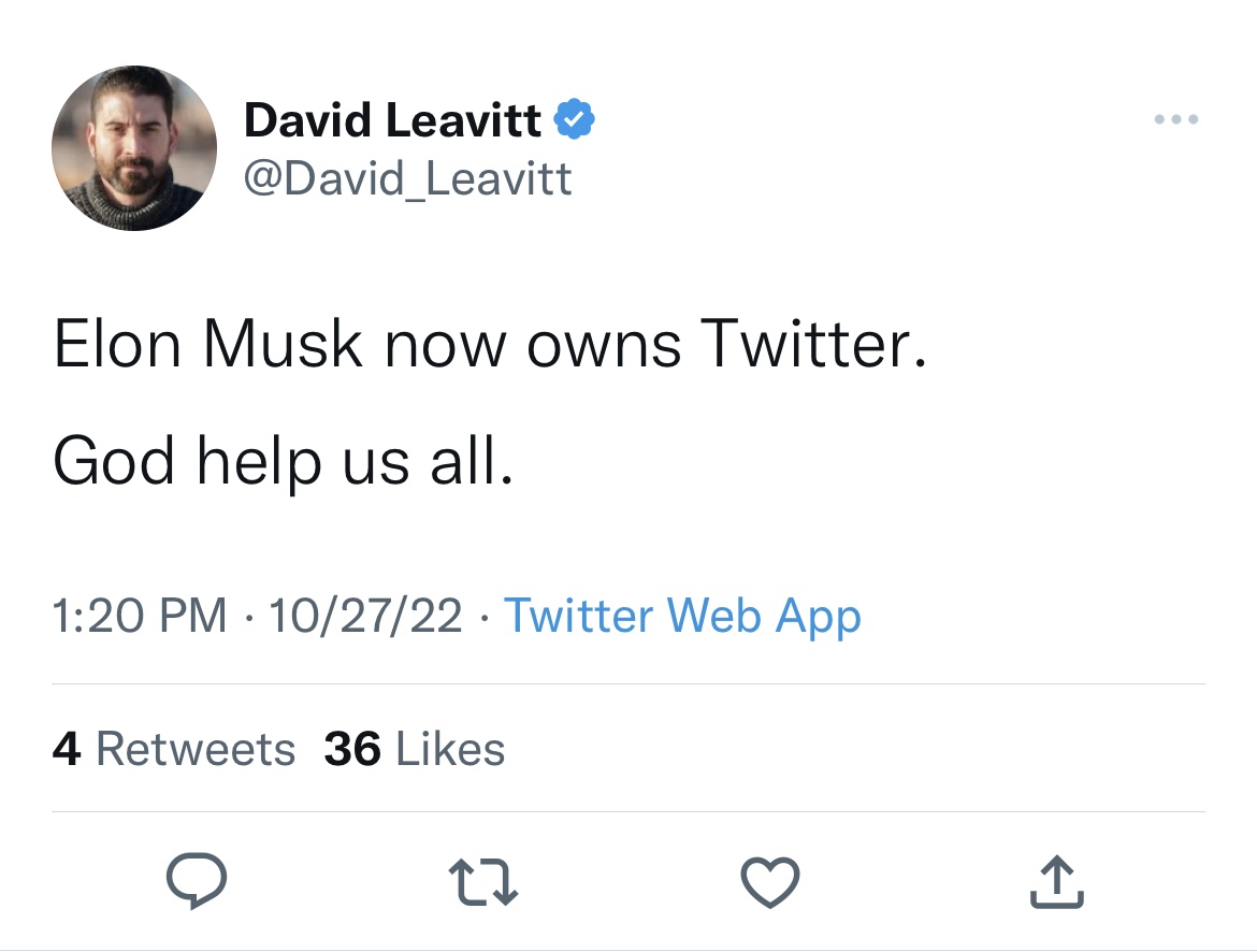 Tweets Roasting Celebs - angle - David Leavitt Leavitt Elon Musk now owns Twitter. God help us all. 102722 Twitter Web App 4 36 22 ...