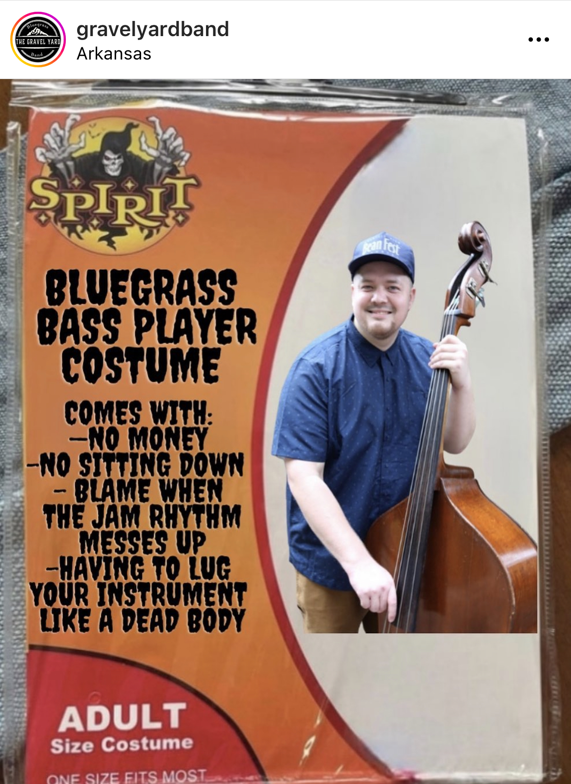 Costume Memes - Costume - Operes M gravelyardband Arkansas Spirit Bluegrass Bass Player Costume Comes With No Money No Sitting Down Blame When The Jam Rhythm Messes Up Having To Lug Your Instrument A Dead Body Adult Size Costume One Size Fits Most