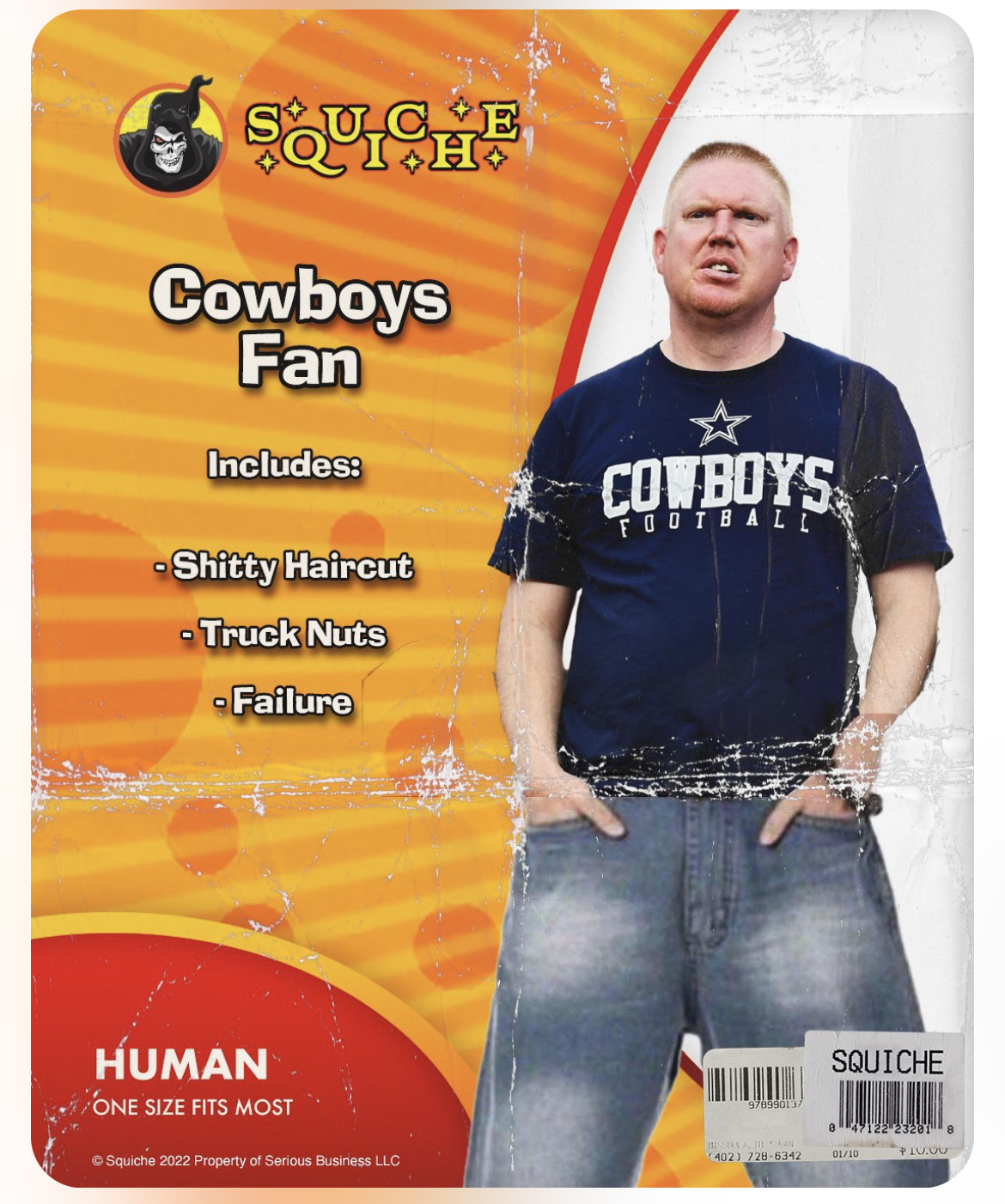 Costume Memes - t shirt - To Squiche Cowboys Fan Includes Shitty Haircut Truck Nuts Failure Human One Size Fits Most Squiche 2022 Property of Serious Business Llc Cowboys Football 7899013 Issarna, Iako 402 7286342 Squiche 8 47122 23201 8 P10.00 0110