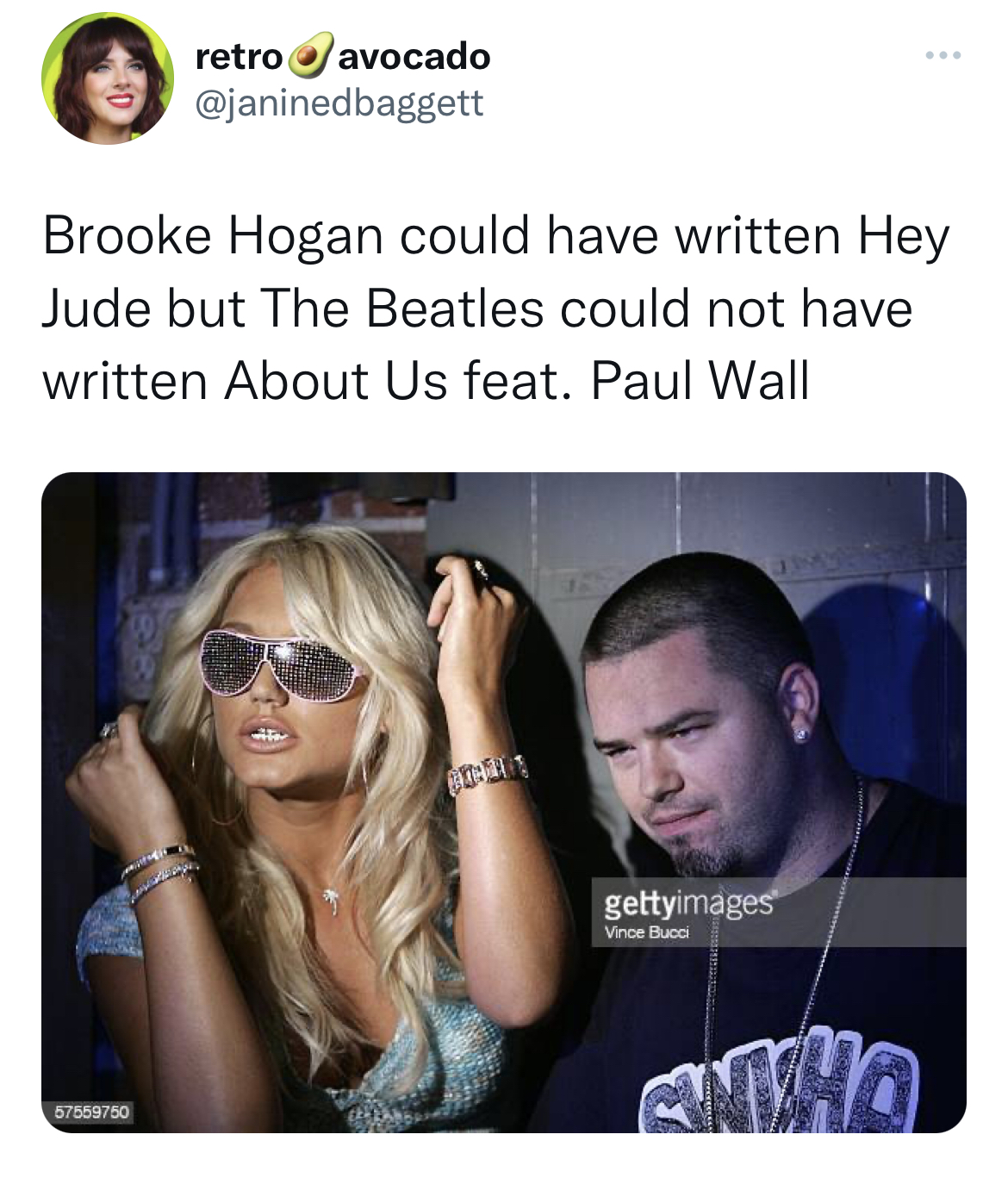 celeb roasts of the week - photo caption - retroavocado Brooke Hogan could have written Hey Jude but The Beatles could not have written About Us feat. Paul Wall 67569750 gettyimages Vin Buod Antho