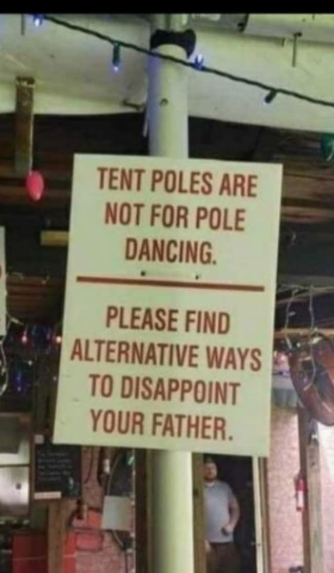 posts that made us hold up - banner - Tent Poles Are Not For Pole Dancing. Please Find Alternative Ways To Disappoint Your Father.