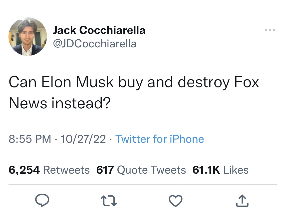 Tweets roasting celebs - it's slaying absolute penis - Jack Cocchiarella Can Elon Musk buy and destroy Fox News instead? 102722 Twitter for iPhone 6,254 617 Quote Tweets 22