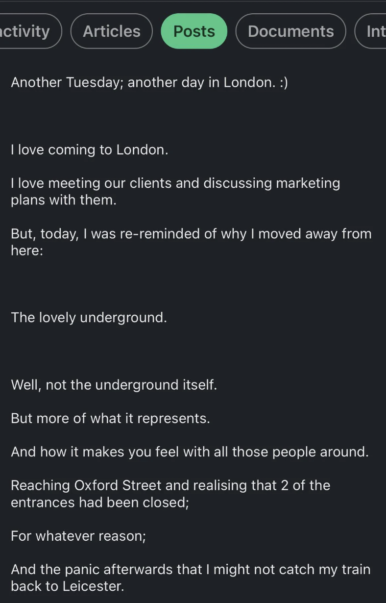 screenshot - ctivity Articles Posts Documents Another Tuesday; another day in London. I love coming to London. I love meeting our clients and discussing marketing plans with them. The lovely underground. Int But, today, I was rereminded of why I moved awa