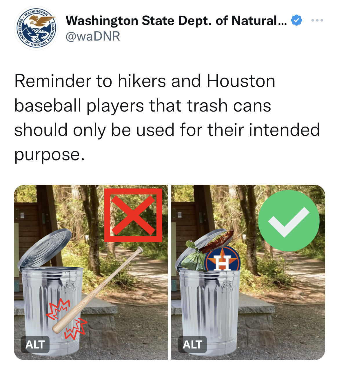Washington Department of Natural Resources tweets - water - Washington State Dept. of Natural... Reminder to hikers and Houston baseball players that trash cans should only be used for their intended purpose. Alt Alt H