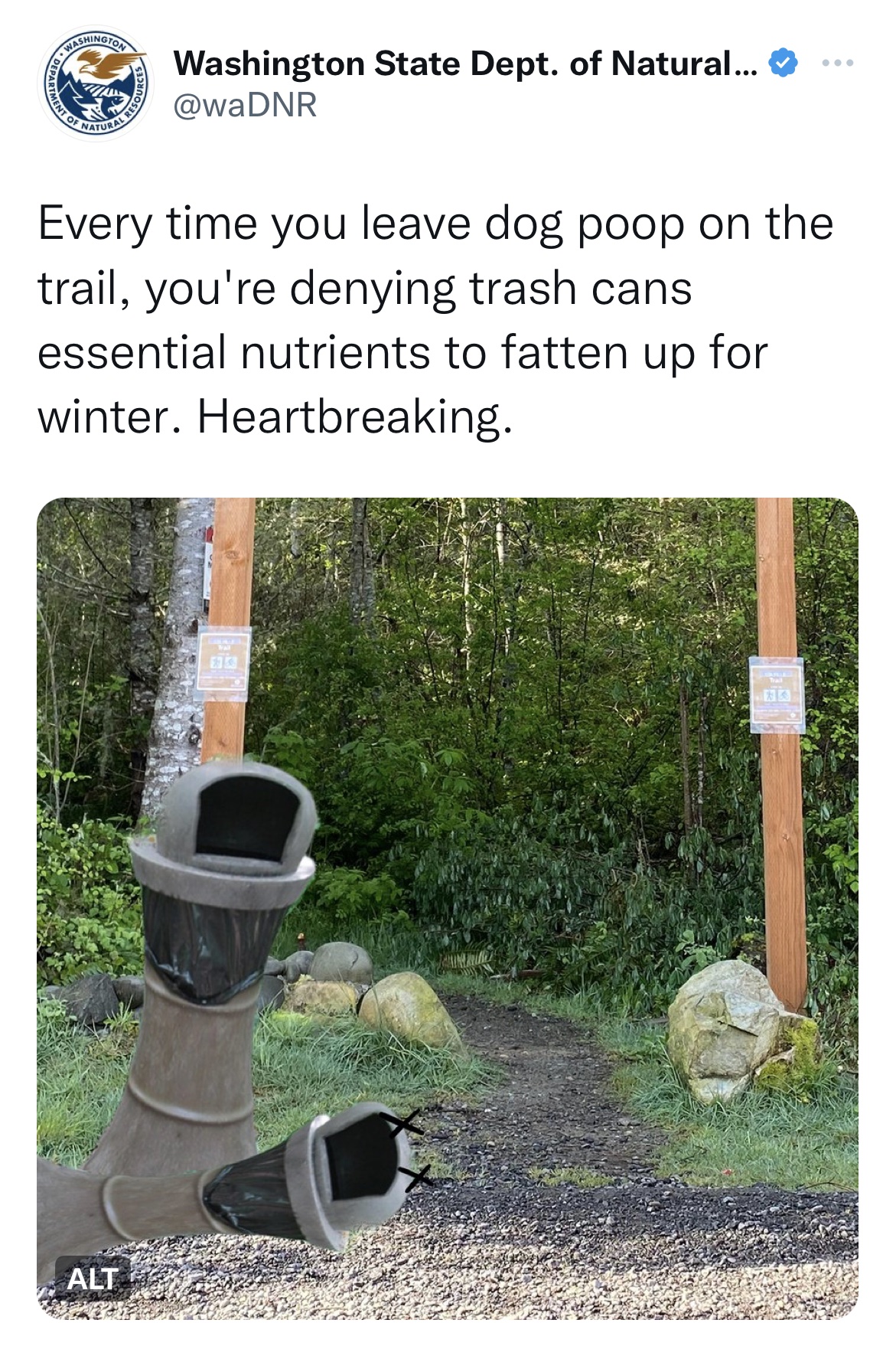 Washington Department of Natural Resources tweets - grass - Washington State Dept. of Natural... Every time you leave dog poop on the trail, you're denying trash cans essential nutrients to fatten up for winter. Heartbreaking. Alt