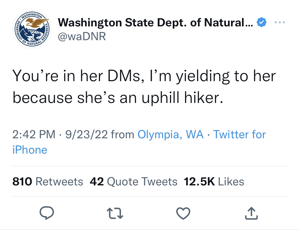 Washington Department of Natural Resources tweets - Blog - Ment Of Washington Natural Resou Washington State Dept. of Natural... You're in her DMs, I'm yielding to her because she's an uphill hiker. 92322 from Olympia, Wa Twitter for iPhone 810 42 Quote T