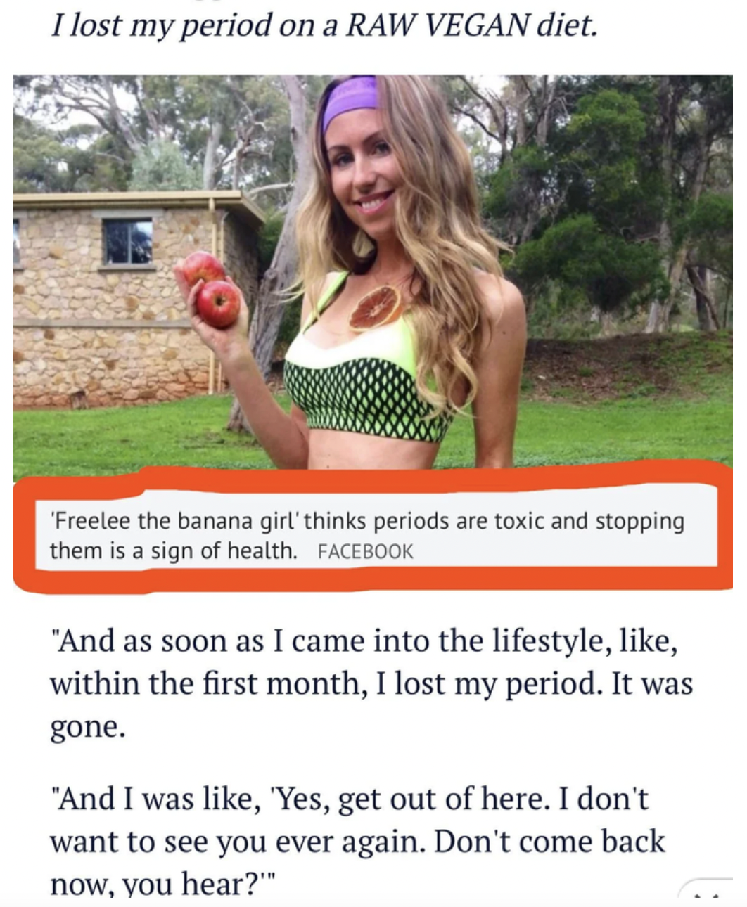 Freaky Fails and Facepalms - photo caption - I lost my period on a Raw Vegan diet. Freelee the banana girl' thinks periods are toxic and stopping them is a sign of health.