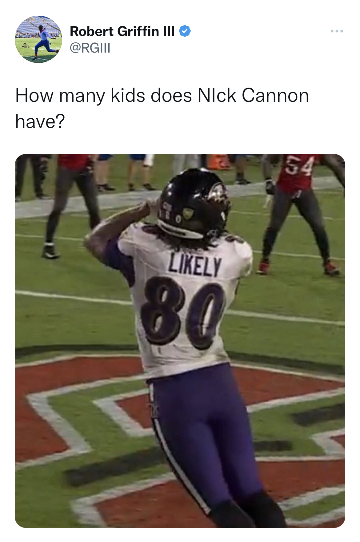 tweets roasting celebs - player - Robert Griffin Iii How many kids does Nick Cannon have? ly 80 54