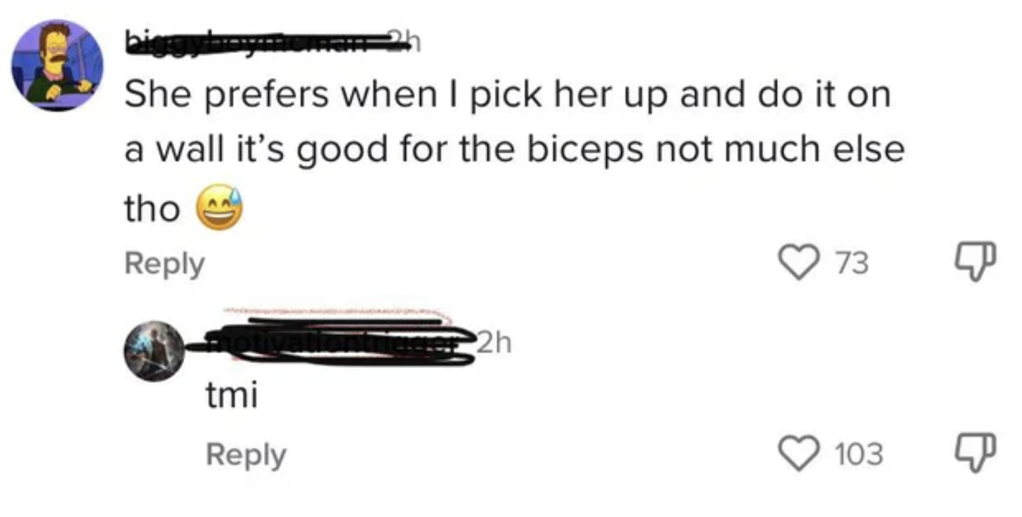 I have sex - She prefers when I pick her up and do it on a wall it's good for the biceps not much else tho tmi