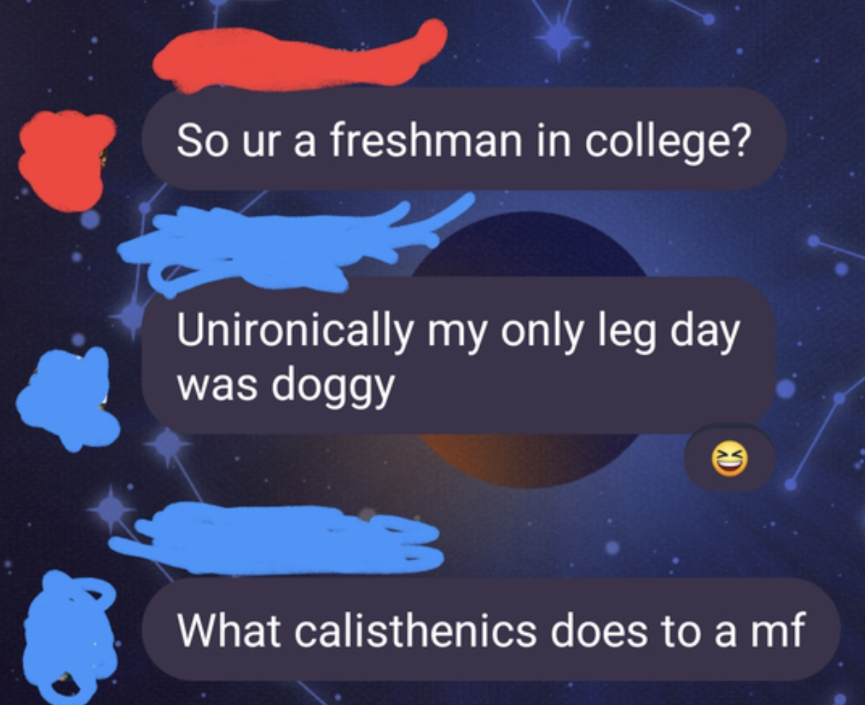 I have sex - atmosphere - So ur a freshman in college? Unironically my only leg day was doggy What calisthenics does to a mf