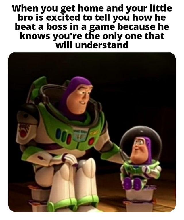 dank memes and funny pics - brotherly love meme - When you get home and your little bro is excited to tell you how he beat a boss in a game because he knows you're the only one that will understand 000