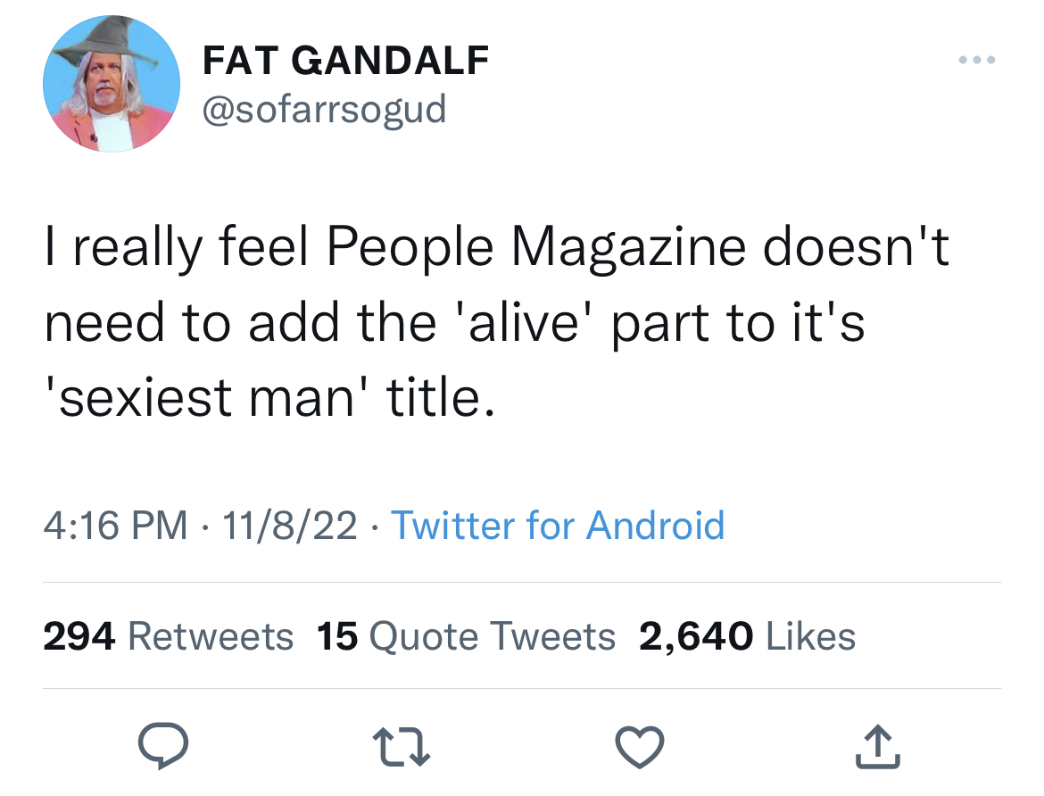 nylah burton tweet - Fat Gandalf I really feel People Magazine doesn't need to add the 'alive' part to it's 'sexiest man' title. 11822 Twitter for Android 294 15 Quote Tweets 2,640 27