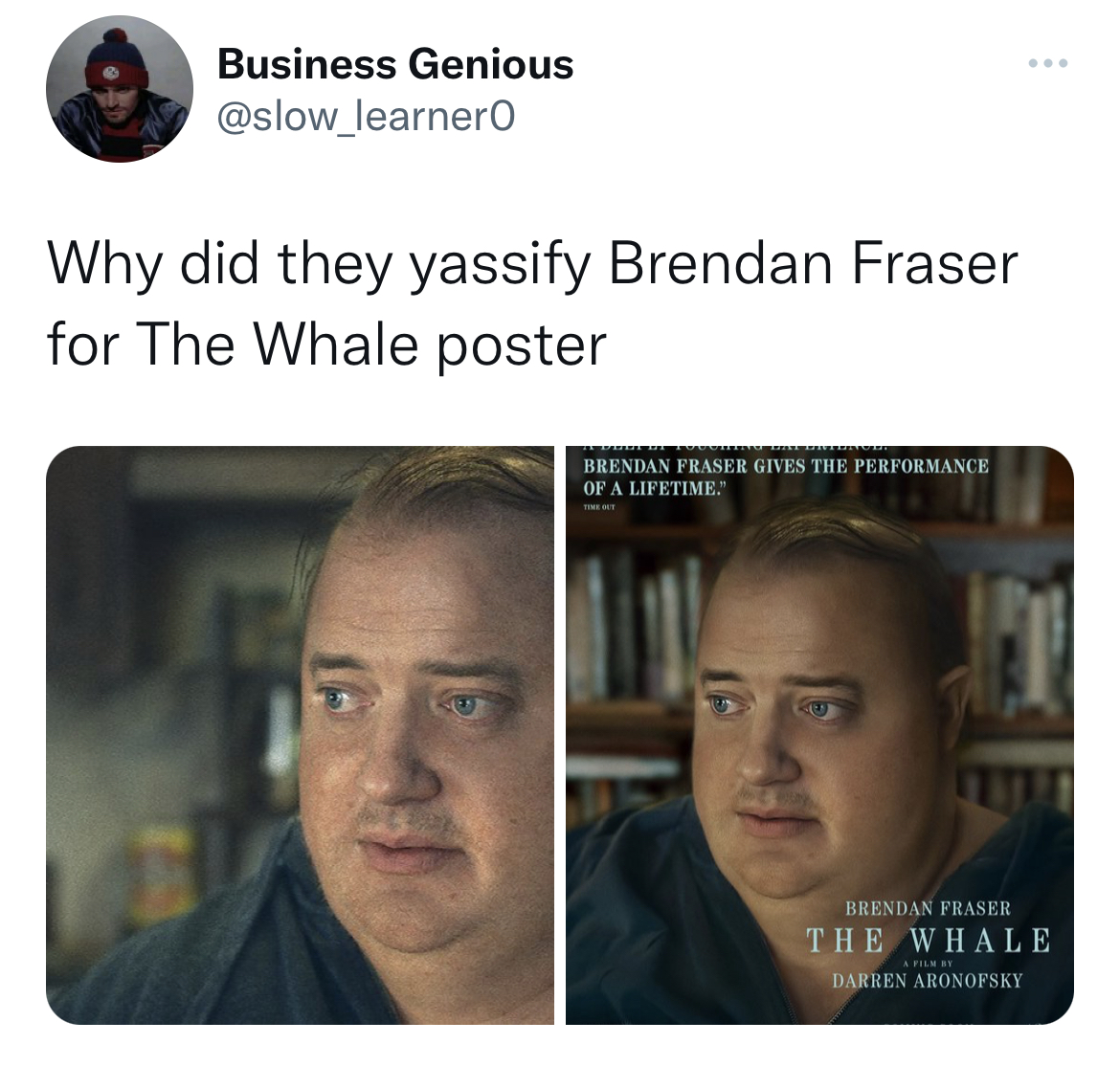 photo caption - Business Genious Why did they yassify Brendan Fraser for The Whale poster Brendan Fraser Gives The Performance Of A Lifetime. Afde Brendan Fraser The Whale Darren Aronofsky