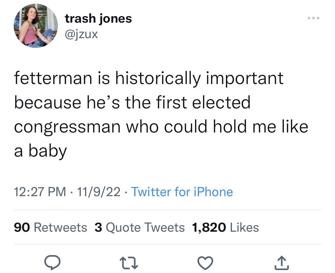 Tweets roasting celebs - rainbowfish twitter - trash jones fetterman is historically important because he's the first elected who could hold me congressman a baby 11922 Twitter for iPhone . 90 3 Quote Tweets 1,820 22