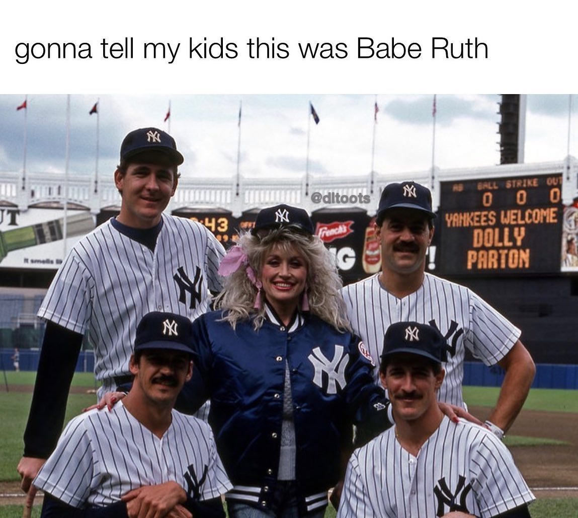 team - gonna tell my Z kids this was Babe Ruth 43 French's X Ball Strike Out 000 Yahkees Welcome Dolly Parton
