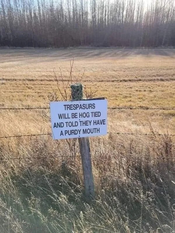 spicy and NSFW memes tantric tuesday - prairie - Trespasurs Will Be Hog Tied And Told They Have A Purdy Mouth