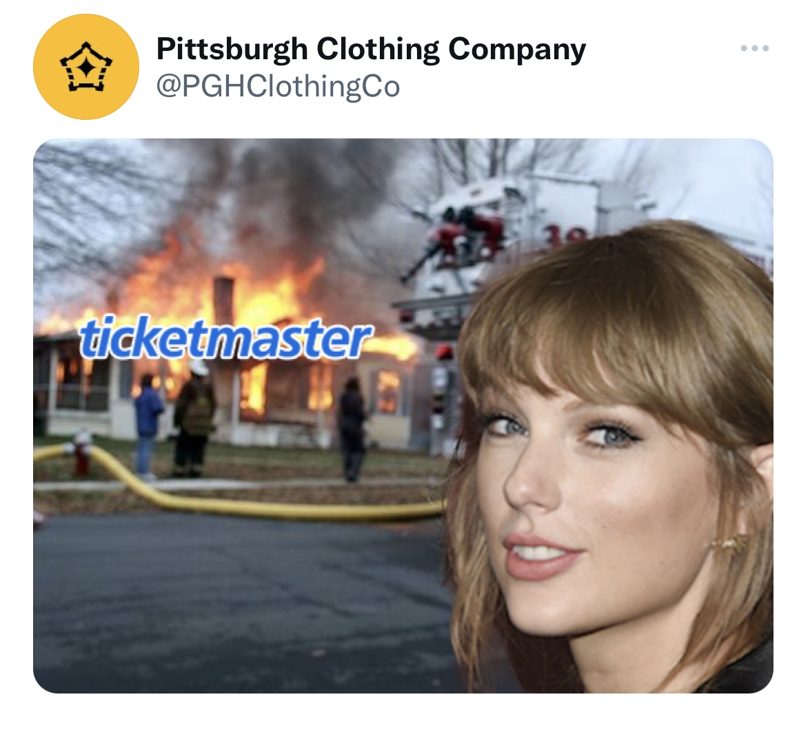Tweets dunking on celebs - disaster girl - Pittsburgh Clothing Company ticketmaster
