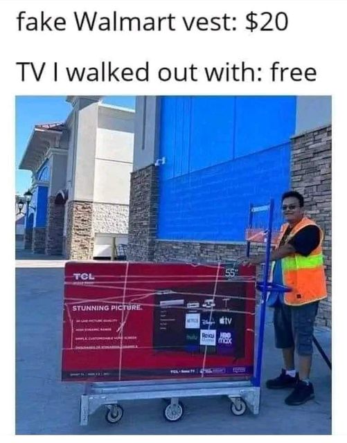 funny memes and pics the daily dose - vehicle - fake Walmart vest $20 Tv I walked out with free Tcl Stunning Picture Quality Customsable Ma Ka hu Ha A tv hul Reicu 100 max