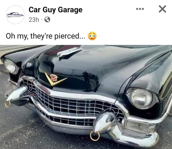funny memes and pics the daily dose - luxury vehicle - Car Guy Garage 23h O Oh my, they're pierced... ... X