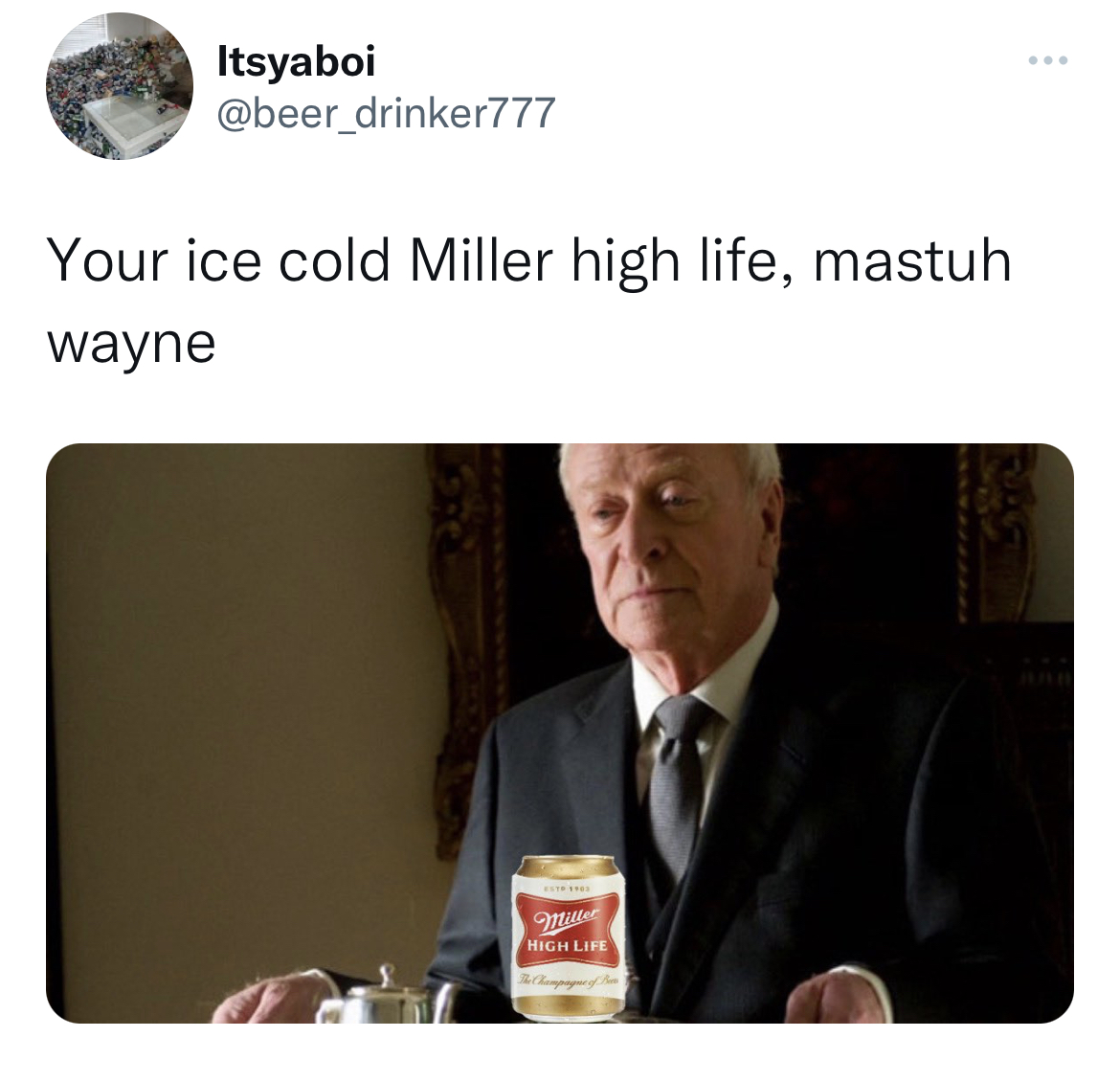 Tweets roasting celebrities - presentation - Itsyaboi Your ice cold Miller high life, mastuh wayne Matter High Life