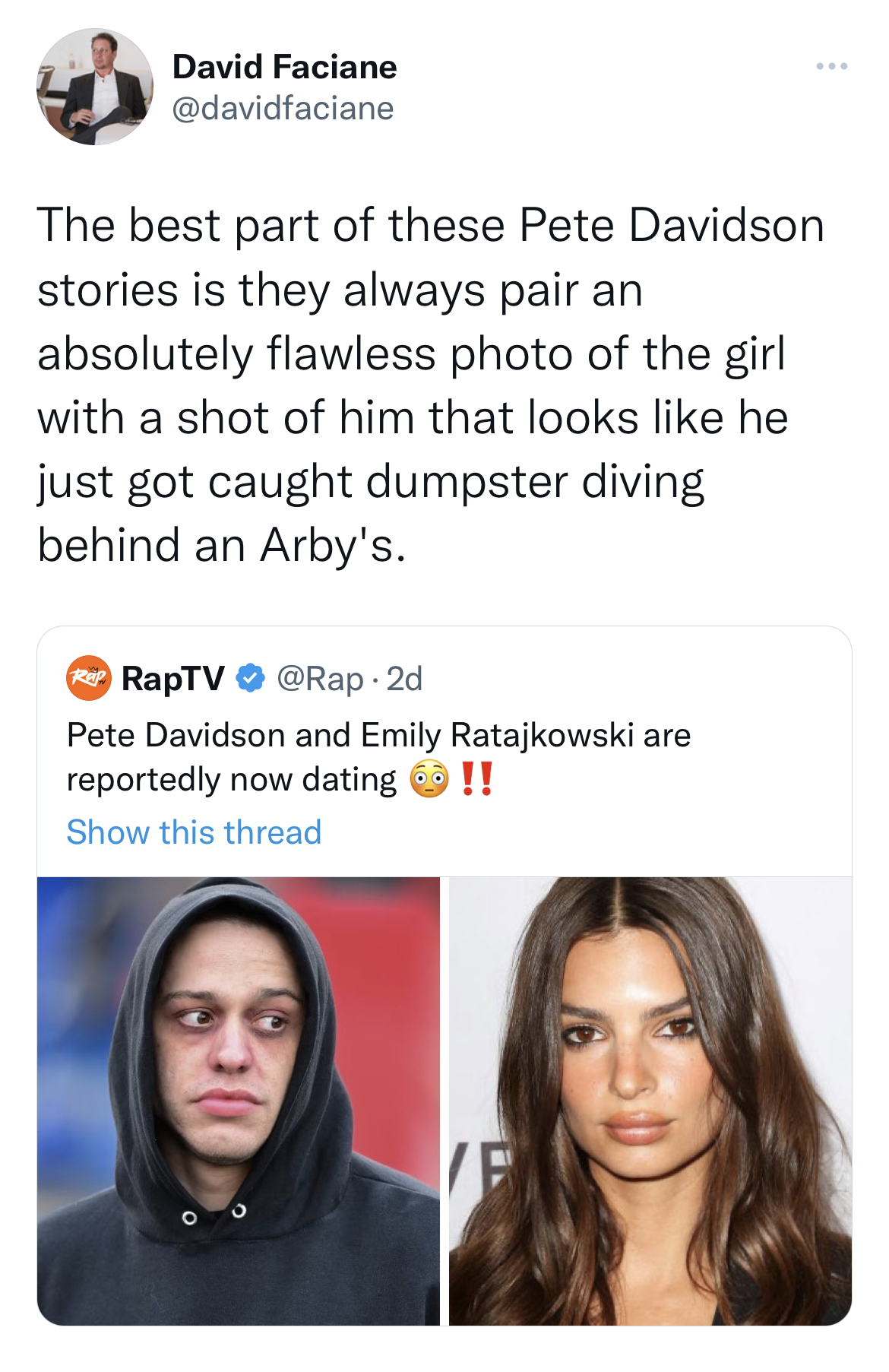 Tweets roasting celebrities - head - David Faciane The best part of these Pete Davidson stories is they always pair an absolutely flawless photo of the girl with a shot of him that looks he just got caught dumpster diving behind an Arby's. RapTV Pete Davi