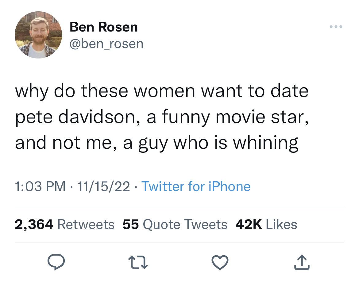 Tweets roasting celebrities - best kanye tweets - O Ben Rosen why do these women want to date pete davidson, a funny movie star, and not me, a guy who is whining 111522 Twitter for iPhone 2,364 55 Quote Tweets 42K 22