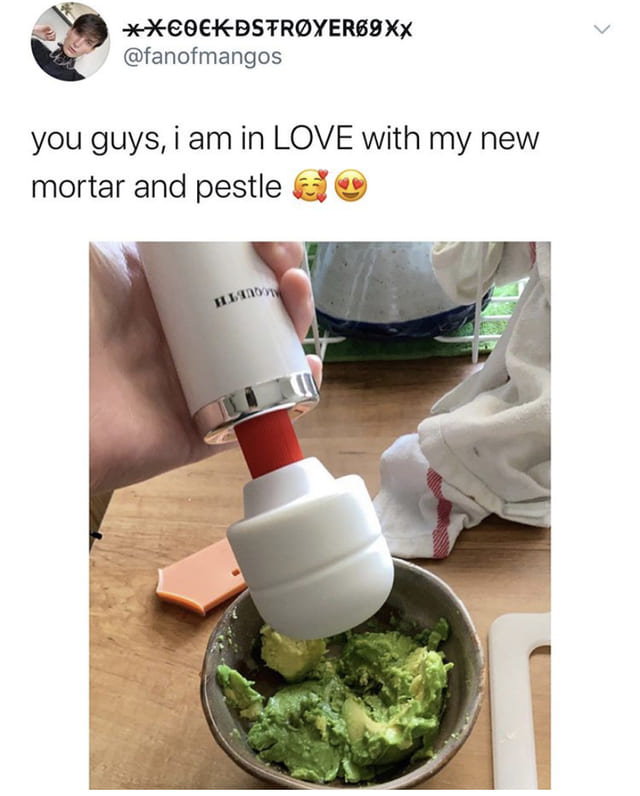 spicy memes for thirsty thursday - dildo guacamole - COEKDSTRYER69XX you guys, i am in Love with my new mortar and pestle Hland