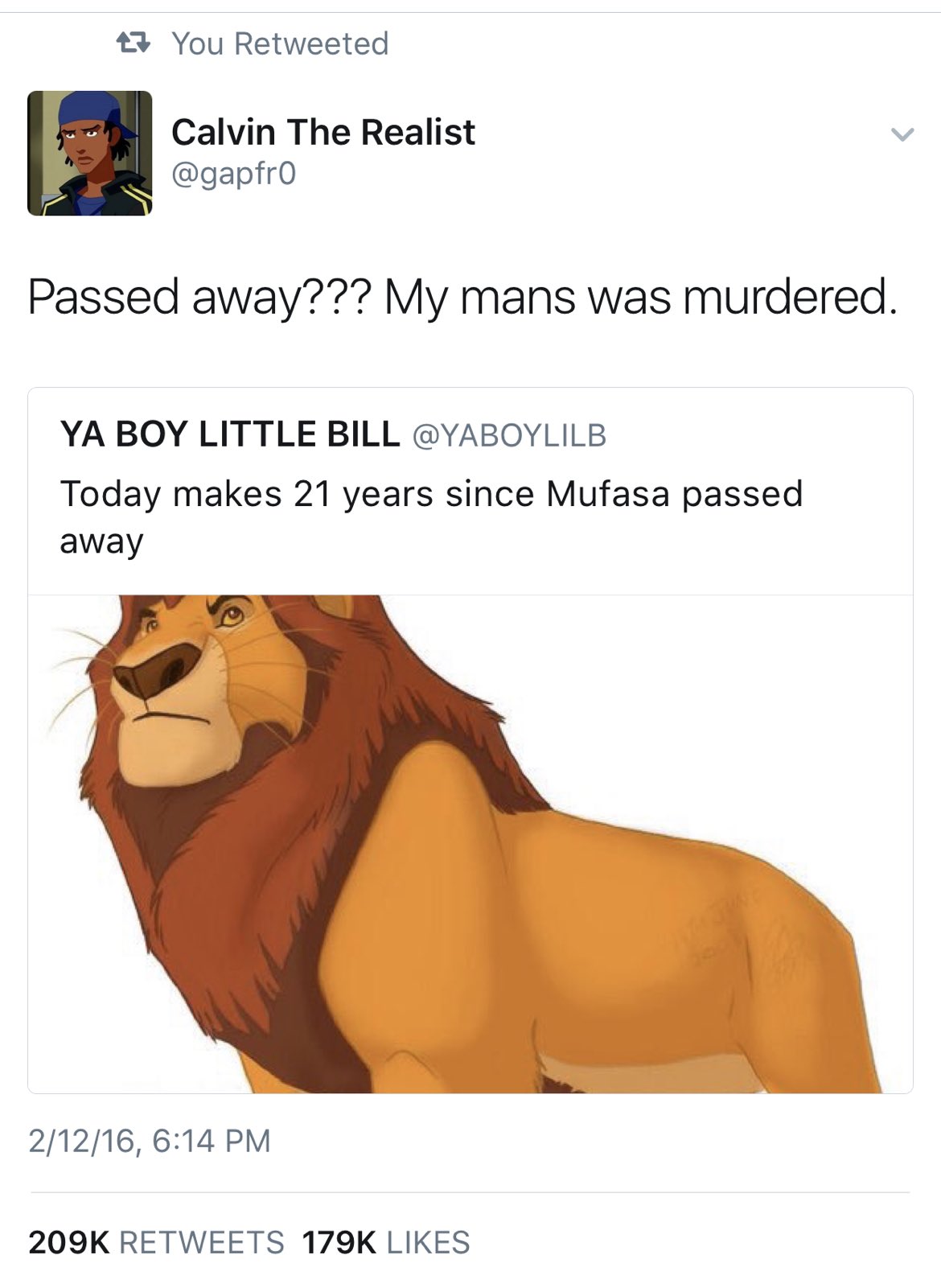 Best Tweets of All Time - lion king mufasa - You Retweeted Calvin The Realist Passed away??? My mans was murdered. Ya Boy Little Bill Today makes 21 years since Mufasa passed away 21216,