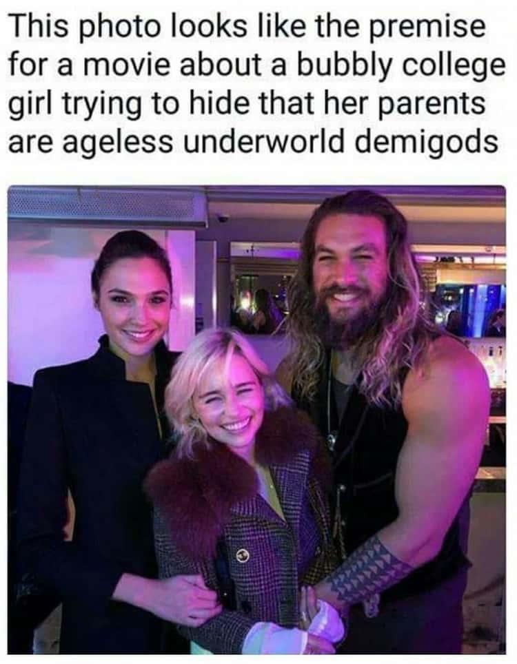 funny memes and cool pics - gal gadot emilia clarke - This photo looks the premise for a movie about a bubbly college girl trying to hide that her parents are ageless underworld demigods