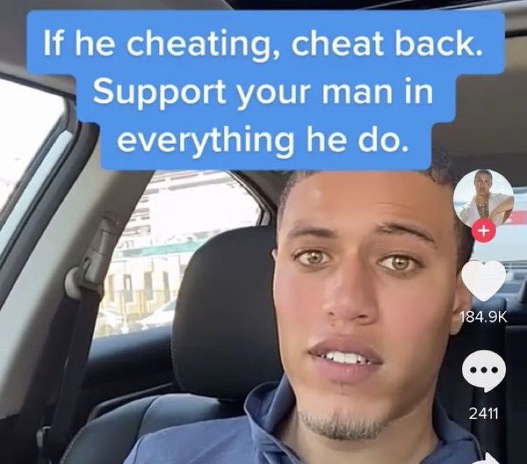 chaotic tiktok screenshots - photo caption - If he cheating, cheat back. Support your man in everything he do. E 2411